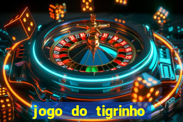 jogo do tigrinho de r$ 1